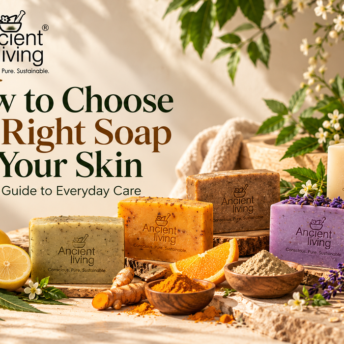 How to Choose the Right Soap for Your Skin | Ancient Living
