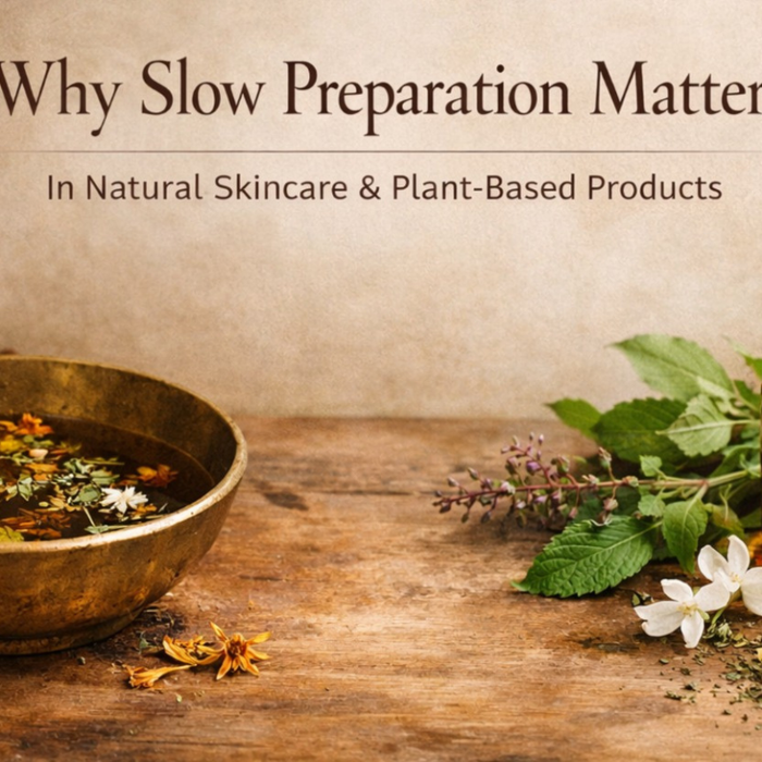 Why Slow Preparation Matters in Natural Skincare | Ancient Living