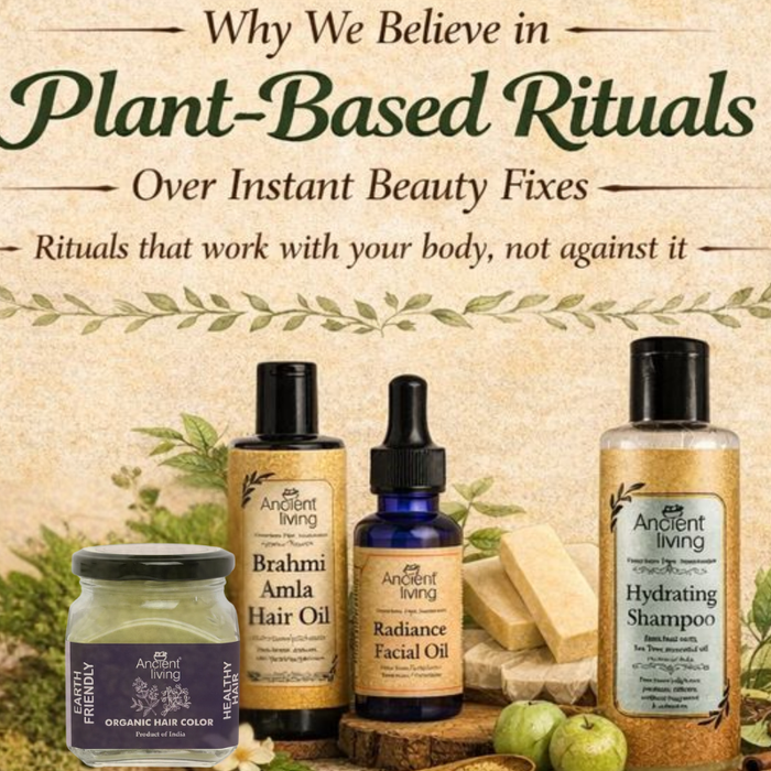 Why Ancient Living Believes in Plant-Based Rituals Over Instant Beauty Fixes