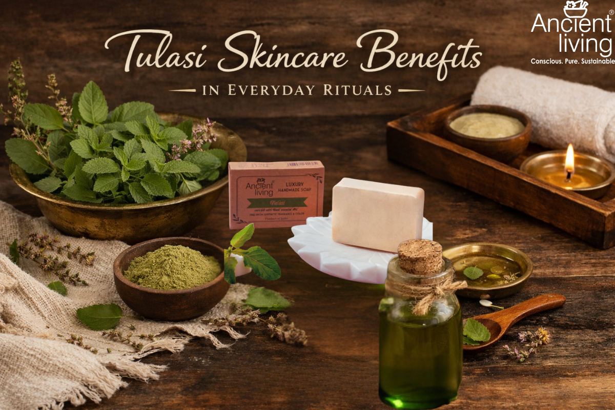 Tulasi Skincare Benefits for Gentle Everyday Rituals | Ancient Living